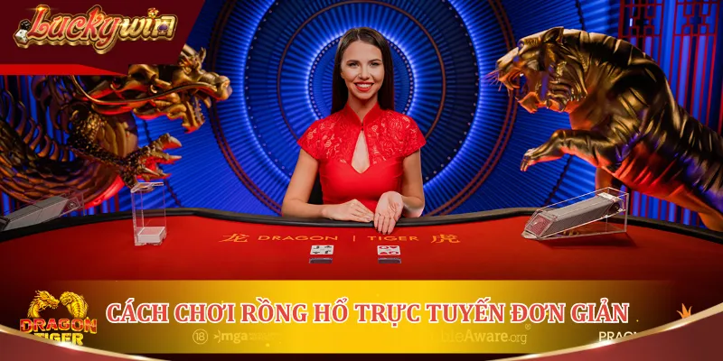 Cách chơi Rồng hổ trực tuyến đơn giản và cuốn hút