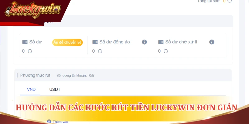 Hướng dẫn các bước rút tiền Luckywin đơn giản