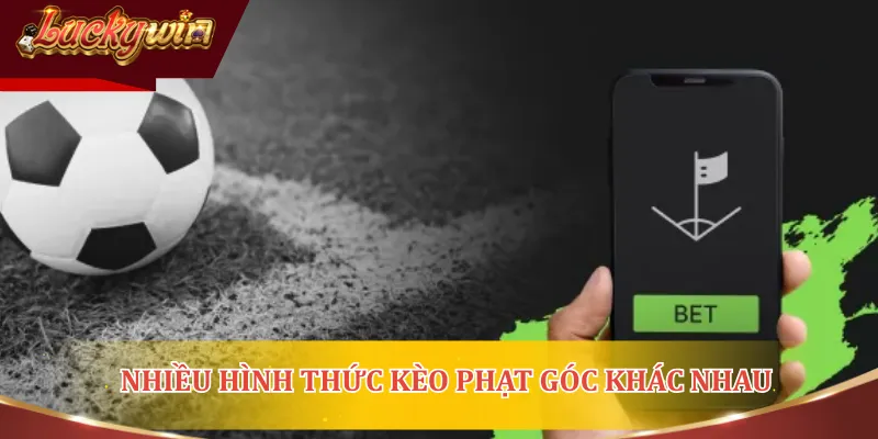 Nhiều hình thức kèo phạt góc khác nhau để người chơi lựa chọn