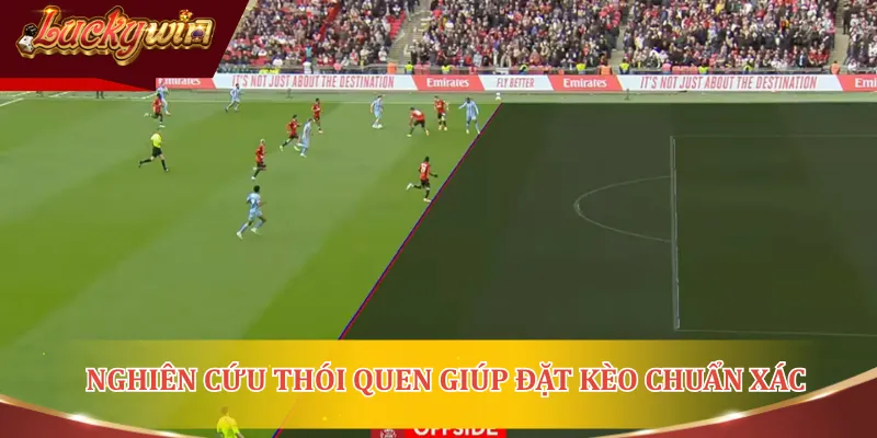 Việc nghiên cứu thói quen giúp bet thủ đặt kèo việt vị chuẩn xác